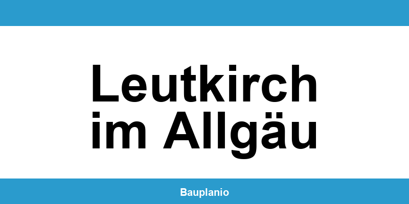 Bauamt Leutkirch im Allgäu – Telefonnummer und Öffnungszeiten