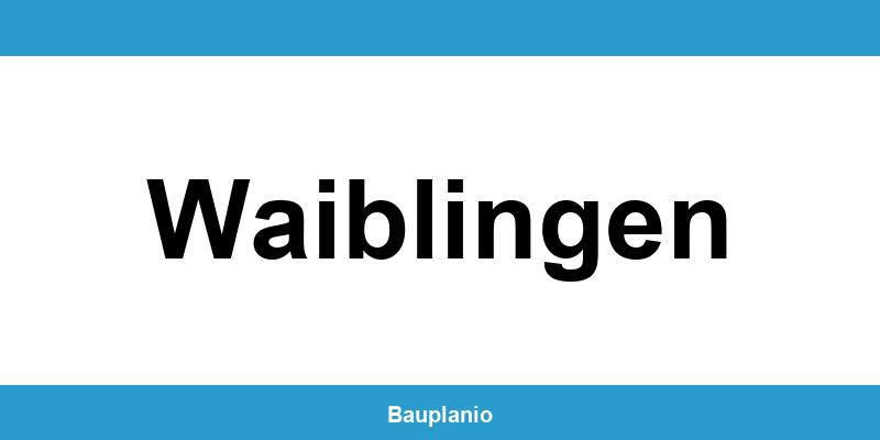Bauamt Waiblingen – Telefonnummer und Öffnungszeiten